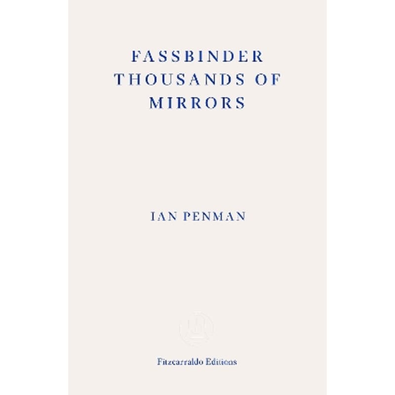 Fassbinder Thousands of Mirrors