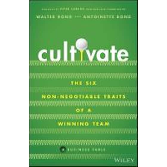 Cultivate: The Six Non-Negotiable Traits of a Winning Team image 0