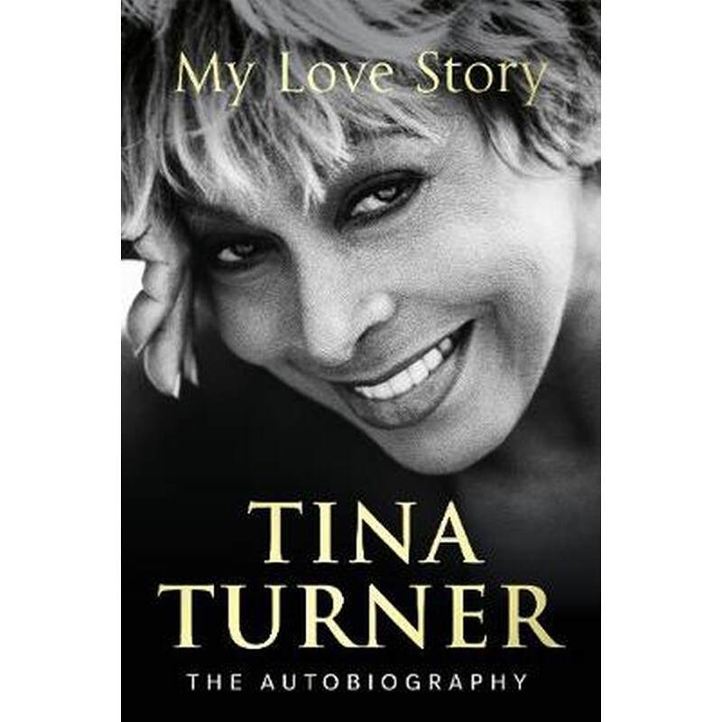 Tina Turner My Love Story Official Autobiography Turner~tina Public βιβλία