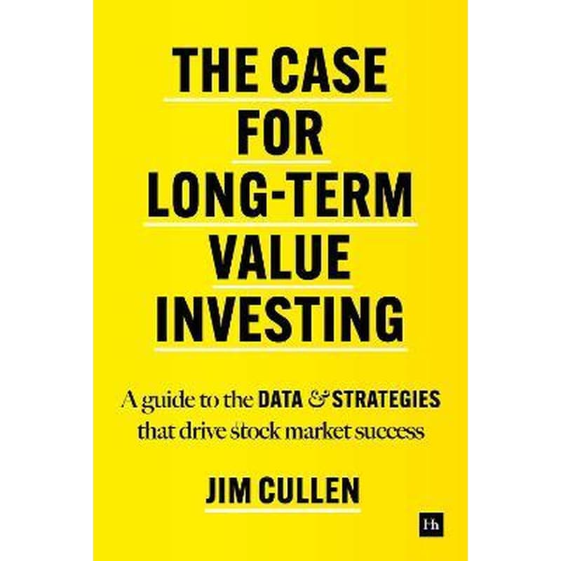 The Case for Long-Term Investing : A guide to the data and strategies that drive stock market success φωτογραφία