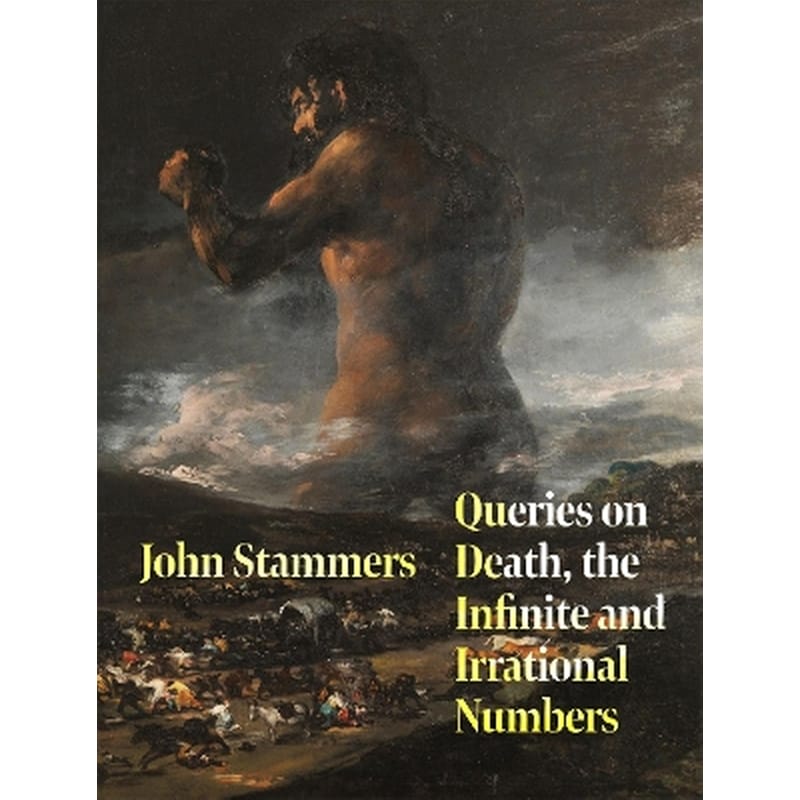 Queries on Death, the Infinite and Irrational Numbers
