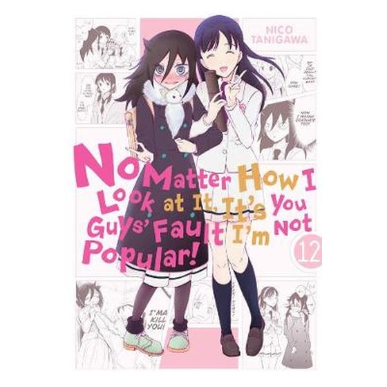 No Matter How I Look at It, It's You Guys' Fault I'm Not Popular!, Vol. 12 image 0