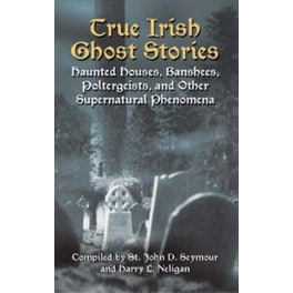 True Irish Ghost Stories