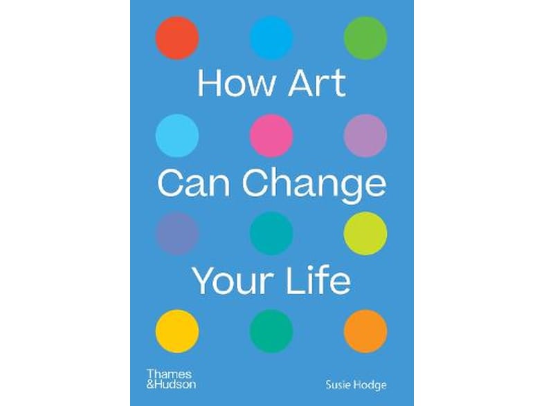 How Art Can Change Your Life