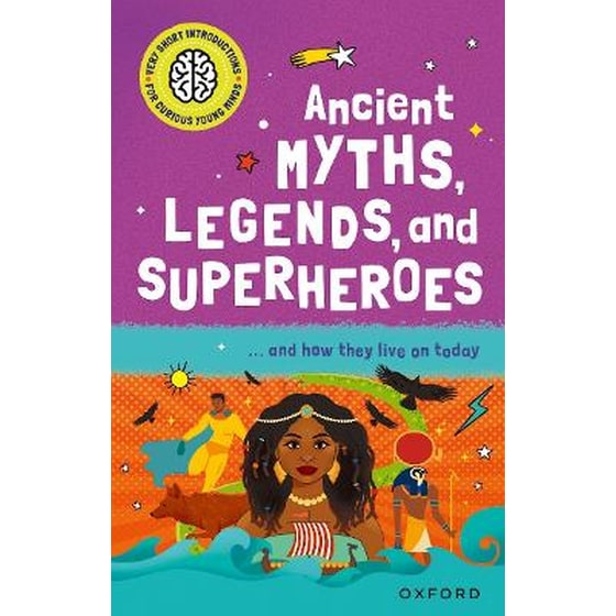 Very Short Introduction for Curious Young Minds: Ancient Myths, Legends and Superheroes image 0