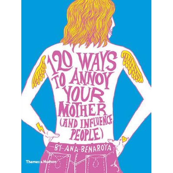 120 Ways to Annoy Your Mother (and Influence People) image 0