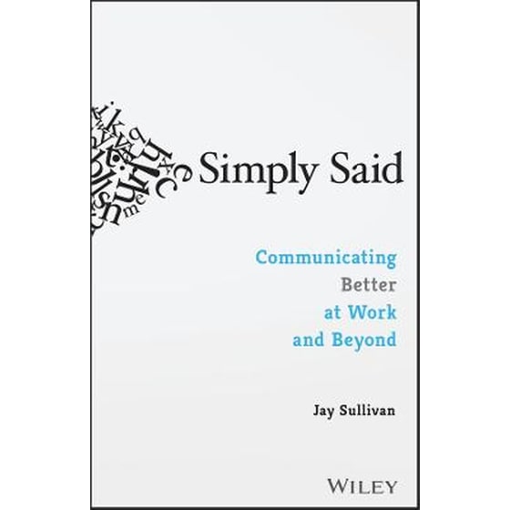 Simply Said: Communicating Better at Work and Beyond image 0