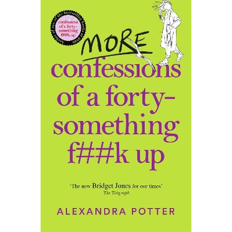 More Confessions of a Forty-Something F**k Up