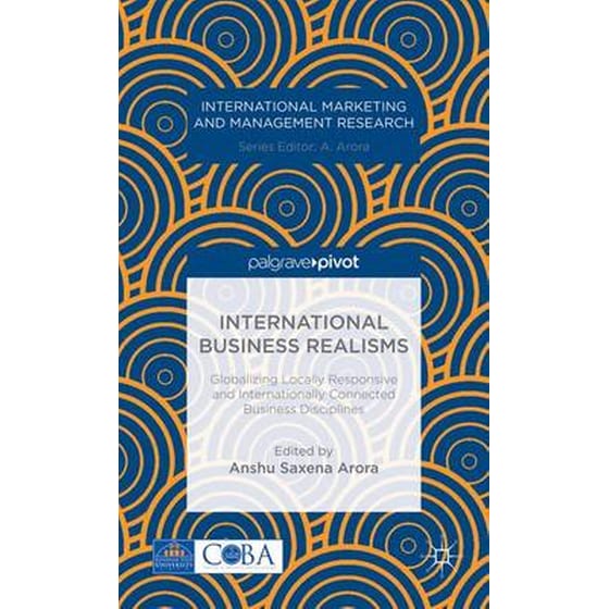 International Business Realisms: Globalizing Locally Responsive and Internationally Connected Business Disciplines image 0