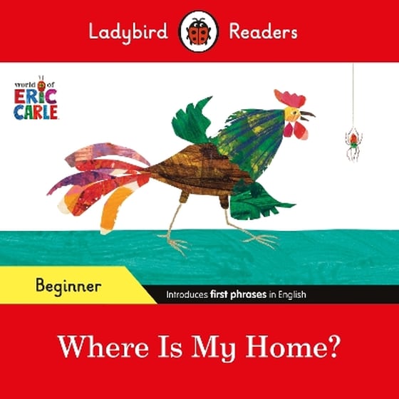 Ladybird Readers Beginner Level - Eric Carle - Where Is My Home? (ELT Graded Reader) image 0