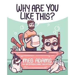 Why Are You Like This? : An ArtbyMoga Comic Collection