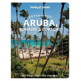 Lonely Planet Experience Aruba, Bonaire & Curaçao