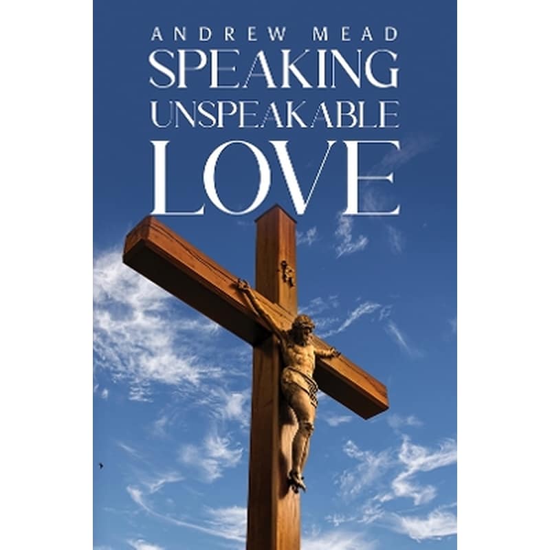 Speaking Unspeakable Love