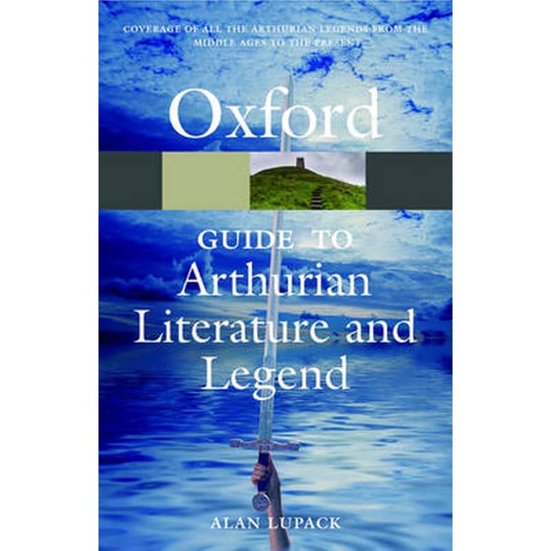 The Oxford Guide to Arthurian Literature and Legend
