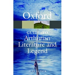 The Oxford Guide to Arthurian Literature and Legend