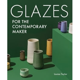 Glazes for the Contemporary Maker