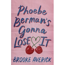 Phoebe Berman's Gonna Lose It