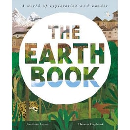 The Earth Book : A World of Exploration and Wonder