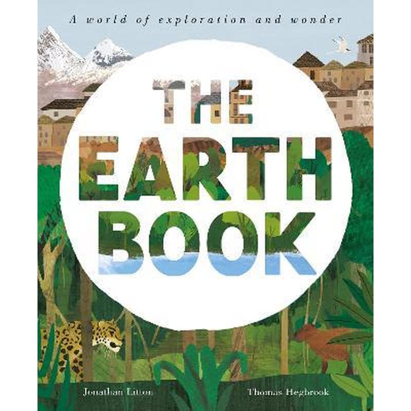 The Earth Book : A World of Exploration and Wonder
