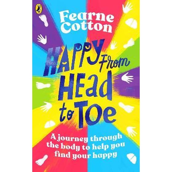 Happy From Head to Toe : A journey through the body to help you find your happy image 0