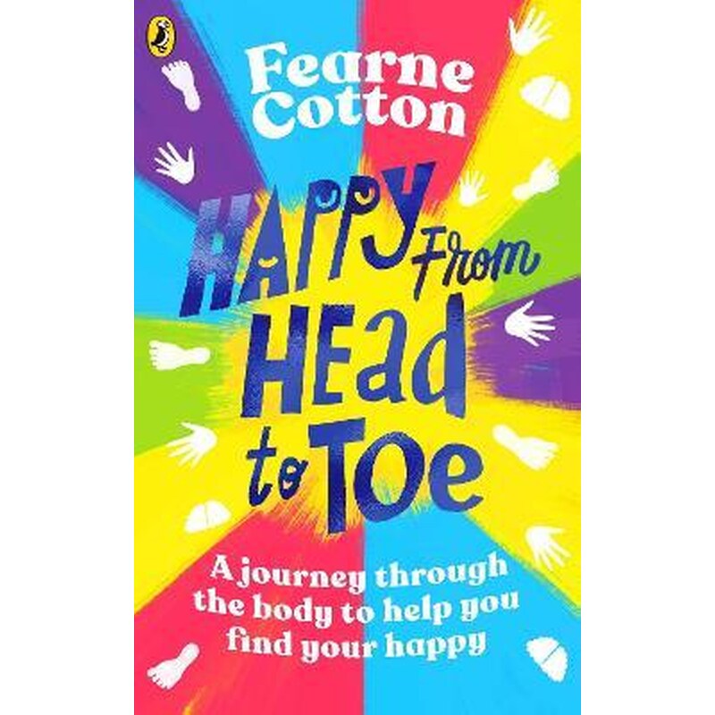 Happy From Head to Toe : A journey through the body to help you find your happy 1729599