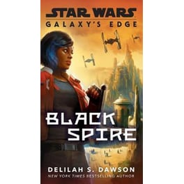 Galaxy's Edge- Black Spire (Star Wars)
