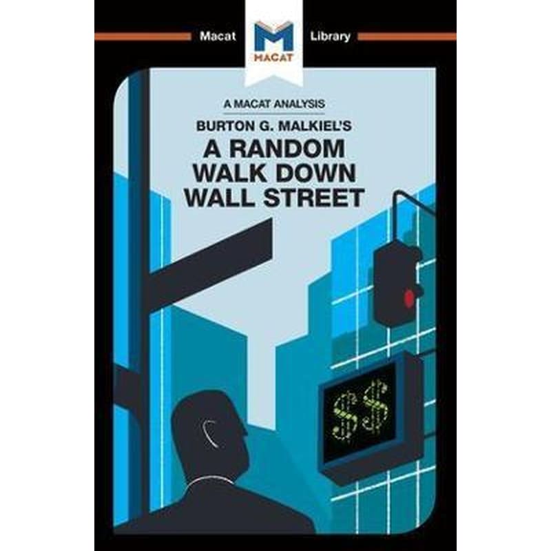An Analysis of Burton G. Malkiels A Random Walk Down Wall Street