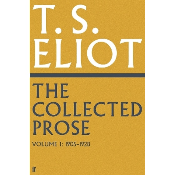 The Collected Prose of T.S. Eliot Volume 1 image 0