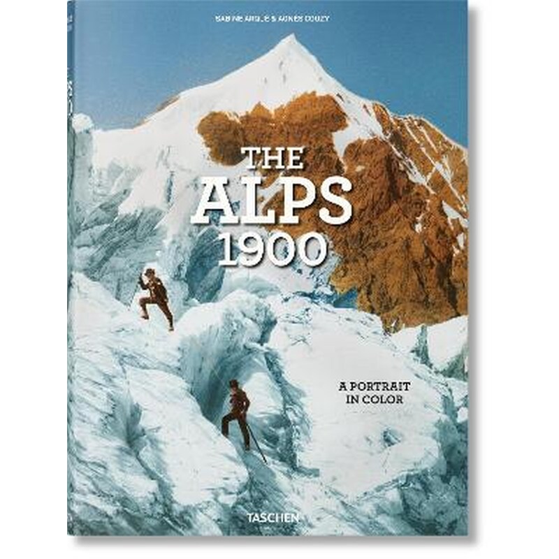 The Alps 1900. A Portrait in Color