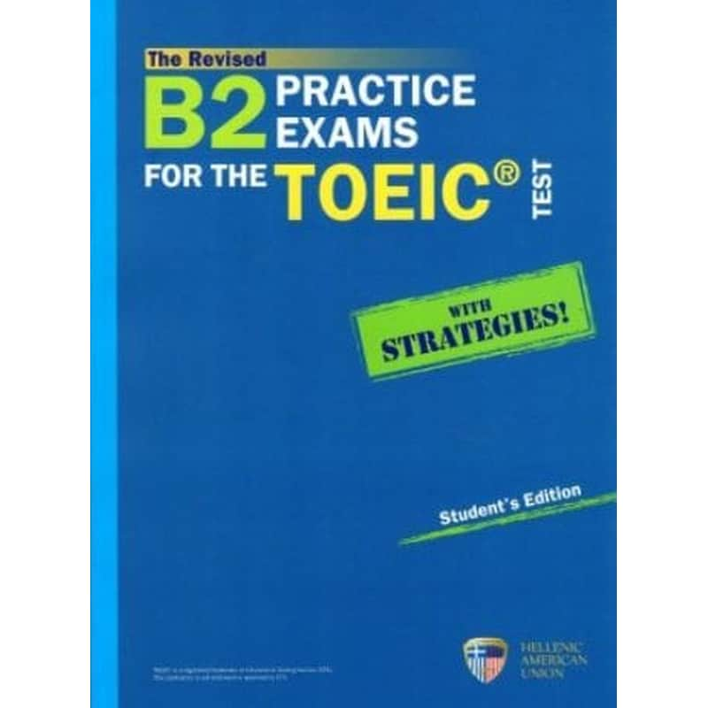 Β2 Practice Exams for the TOEIC Test with Strategies Student s Edition Revised