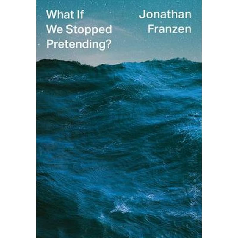 What If We Stopped Pretending?