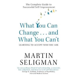 What You Can Change. . . and What You Can't