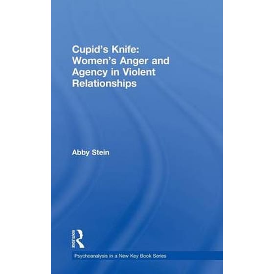 Cupid's Knife: Women's Anger and Agency in Violent Relationships image 0