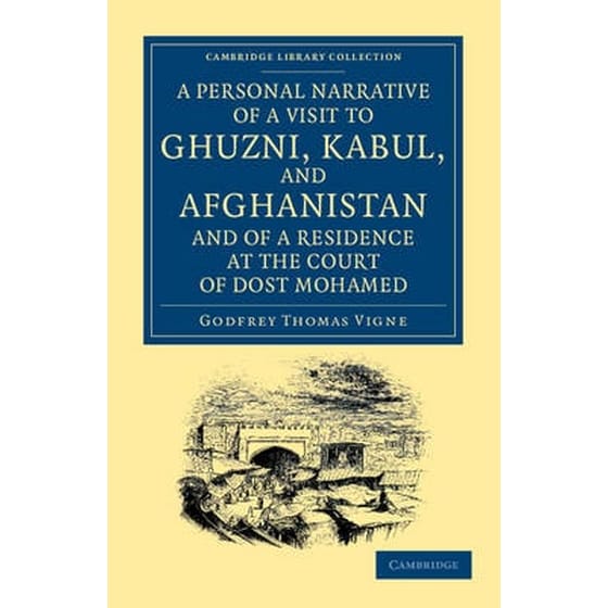 Personal Narrative of a Visit to Ghuzni, Kabul, and Afghanistan, and of a Residence at the Court of Dost Mohamed image 0