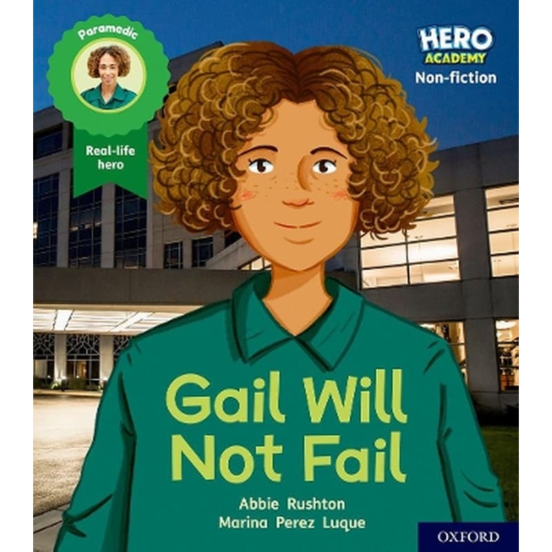 Hero Academy Non-fiction: Oxford Level 3, Yellow Book Band: Gail Will Not Fail
