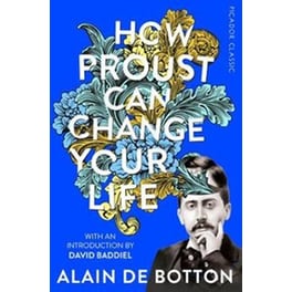 How Proust Can Change Your Life