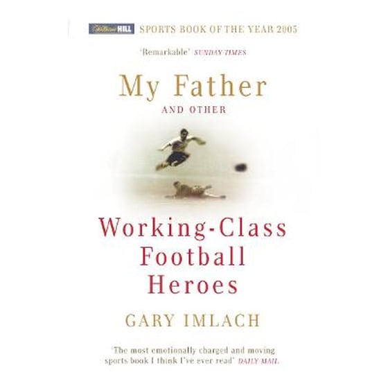 My Father And Other Working Class Football Heroes image 0