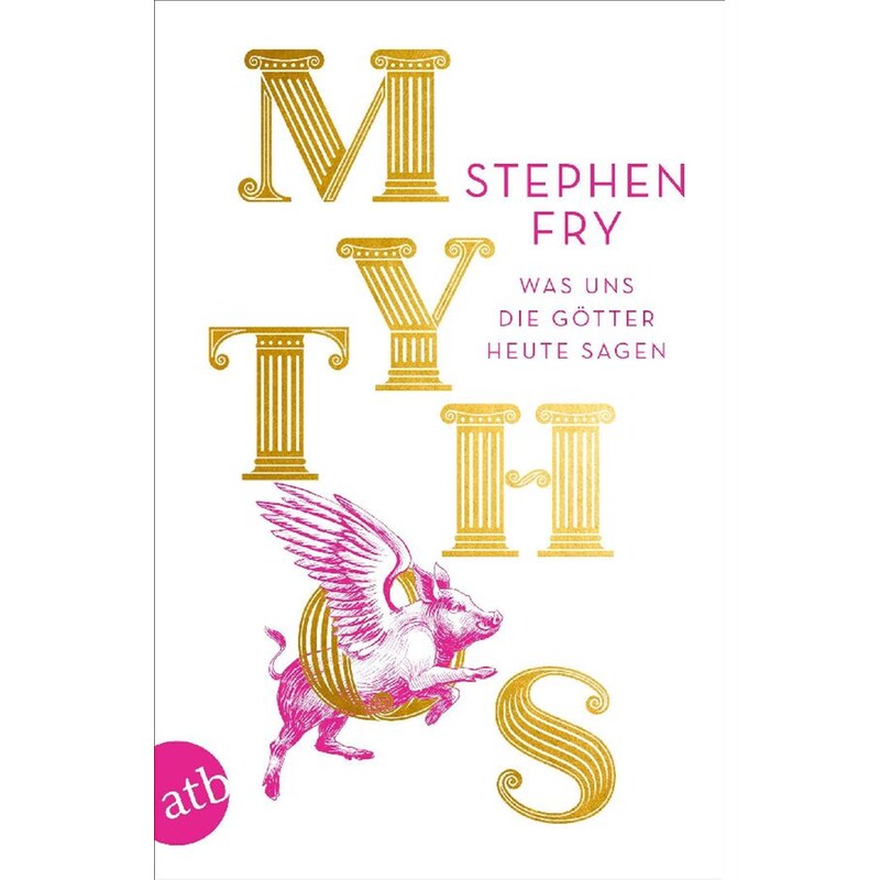 Mythos: Was Uns Die Gotter Heute Sagen