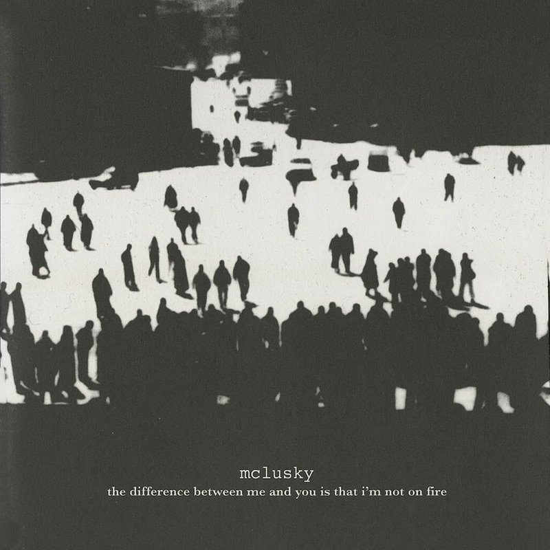 The Difference Between Me and You Is That Im Not On Fire