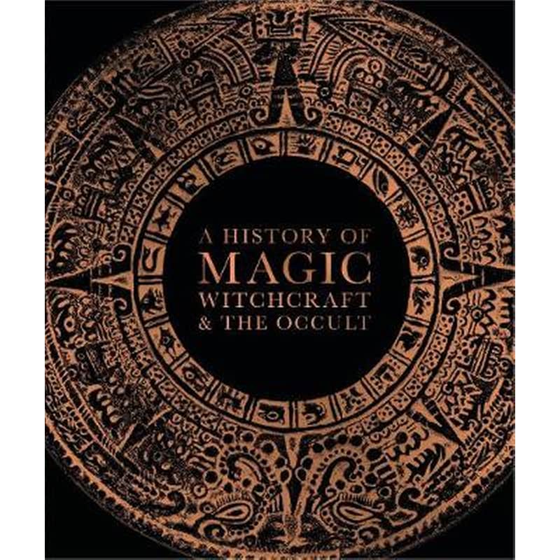 History of Magic, Witchcraft and the Occult