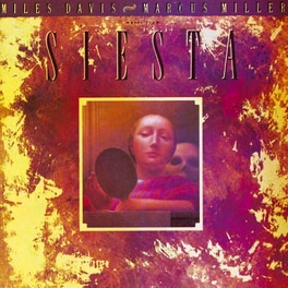 Miles Davis And Marcus Miller - Music From Siesta