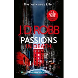 Passions in Death: An Eve Dallas thriller (In Death 59)
