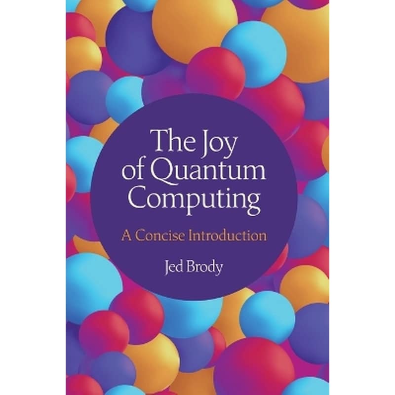 The Joy of Quantum Computing