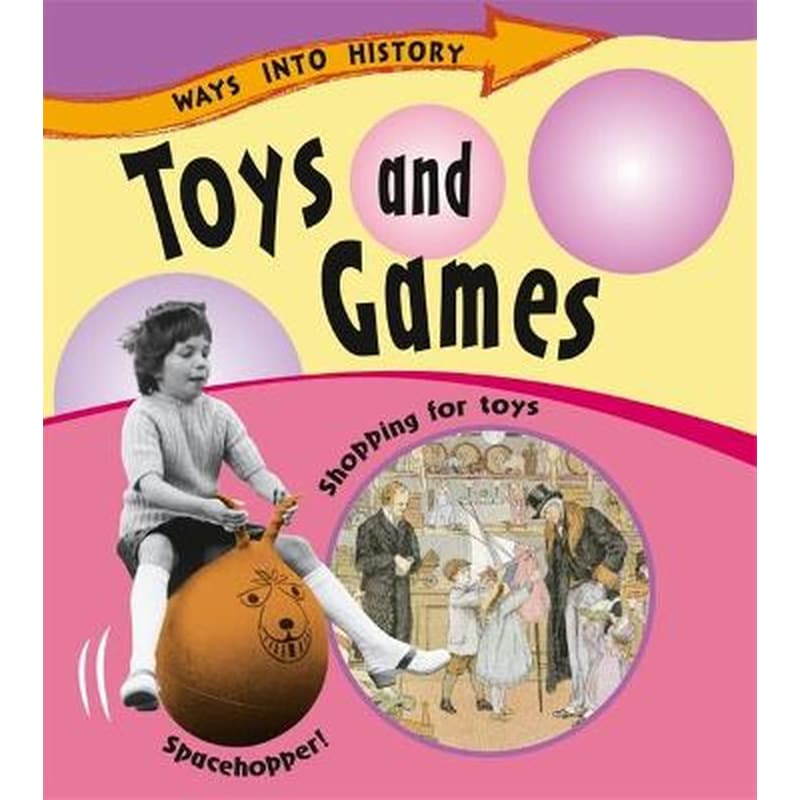 Ways Into History- Toys and Games