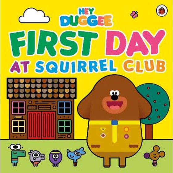 Hey Duggee: First Day at Squirrel Club image 0