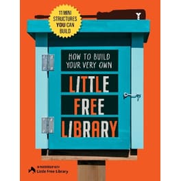 How to Build Your Very Own Little Free Library