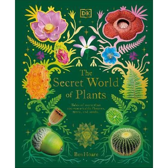 The Secret World of Plants : Tales of More Than 100 Remarkable Flowers, Trees, and Seeds image 0