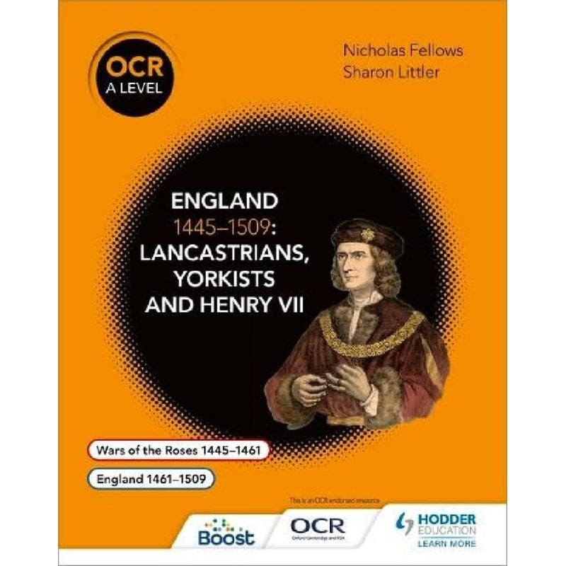 OCR A Level History: England 1445-1509: Lancastrians, Yorkists and Henry VII