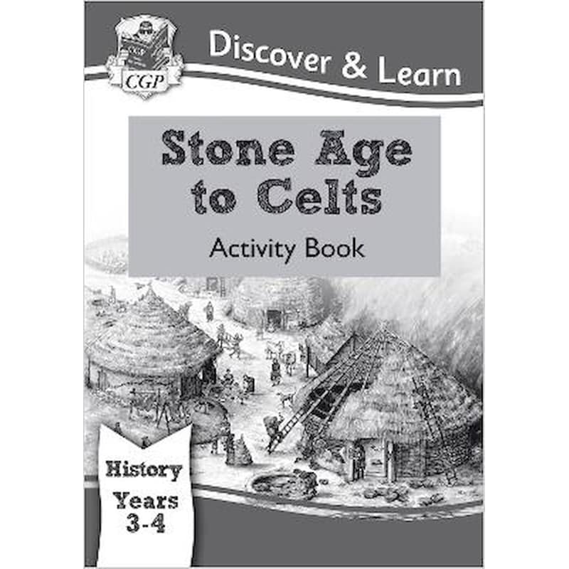 KS2 History Discover Learn: Stone Age to Celts Activity Book (Years 3 4)