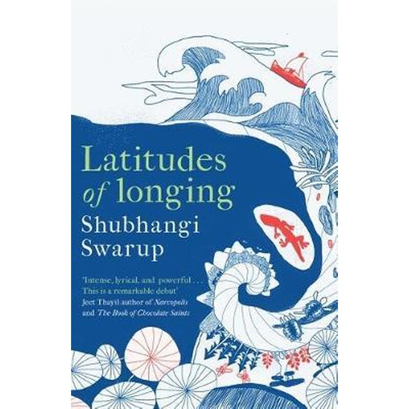 Latitudes of Longing : A prizewinning literary epic of the subcontinent nature climate and love